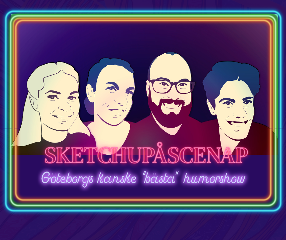 Sketchupåscenap - Göteborgs kanske "bästa" humorshow